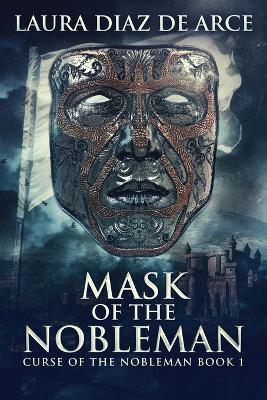 Mask Of The Nobleman - Laura Diaz de Arce - cover