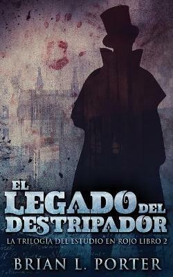 El Legado del Destripador - Brian L Porter - cover