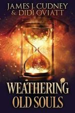 Weathering Old Souls: Large Print Edition
