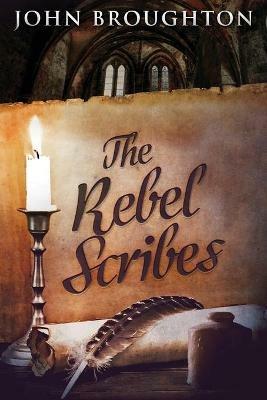 The Rebel Scribes: Large Print Edition - John Broughton - cover
