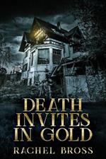 Death Invites In Gold: Large Print Edition