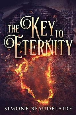The Key To Eternity: Large Print Edition - Simone Beaudelaire - cover