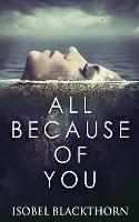 All Because Of You - Isobel Blackthorn - cover