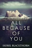 All Because Of You - Isobel Blackthorn - cover