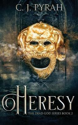 Heresy - C J Pyrah - cover