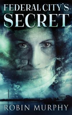 Federal City's Secret - Robin Murphy - cover