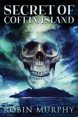 Secret Of Coffin Island - Robin Murphy - cover
