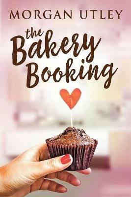 The Bakery Booking - Morgan Utley - cover