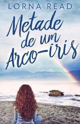 Metade de um Arco-iris - Lorna Read - cover