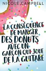 La consequence de manger des donuts avec un garcon qui joue de la guitare