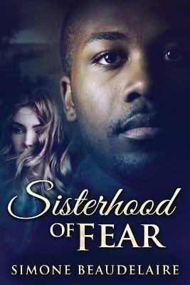 Sisterhood of Fear - Simone Beaudelaire - cover