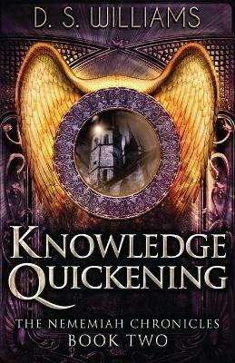 Knowledge Quickening - D S Williams - cover