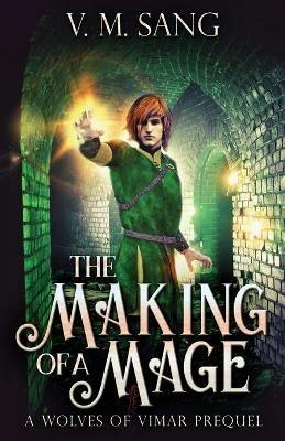 The Making Of A Mage - V M Sang - cover