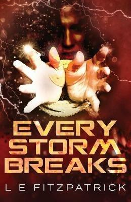 Every Storm Breaks - L E Fitzpatrick - cover