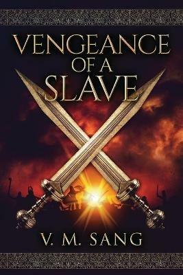 Vengeance Of A Slave - V M Sang - cover