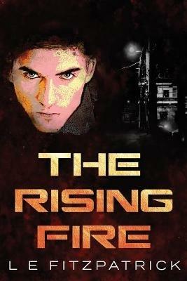 The Rising Fire - L E Fitzpatrick - cover