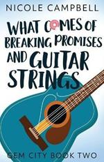 What Comes of Breaking Promises and Guitar Strings