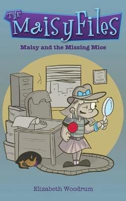 Maisy And The Missing Mice - Elizabeth Woodrum - cover