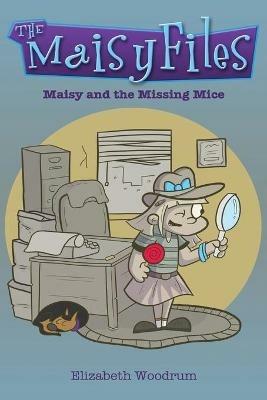 Maisy And The Missing Mice - Elizabeth Woodrum - cover