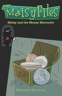 Maisy And The Money Marauder - Elizabeth Woodrum - cover