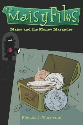 Maisy And The Money Marauder - Elizabeth Woodrum - cover