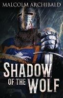 Shadow Of The Wolf: Fantasy Adventure In The Dark Ages Of Scotland - Malcolm Archibald - cover