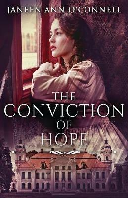 The Conviction Of Hope: The Prequel To No Room For Regret - Janeen Ann O'Connell - cover