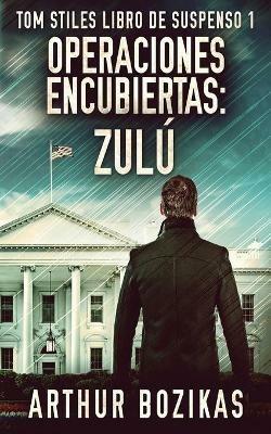 Operaciones Encubiertas - Zulu - Arthur Bozikas - cover