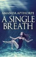 A Single Breath - Amanda Apthorpe - cover