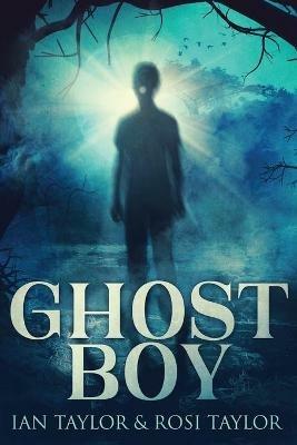 Ghost Boy - Ian Taylor,Rosi Taylor - cover