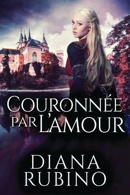 Couronnee Par L'amour - Diana Rubino - cover