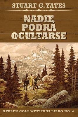 Nadie Podra Ocultarse - Stuart G Yates - cover