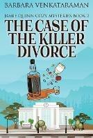 The Case Of The Killer Divorce - Barbara Venkataraman - cover