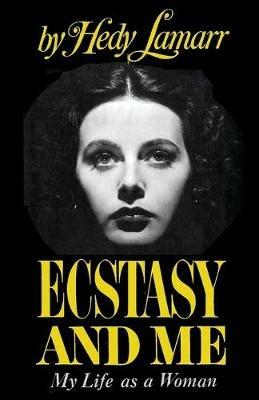 Ecstasy and Me: My Life as a Woman - Hedy Lemarr - cover