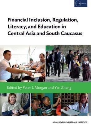 Financial Inclusion, Regulation, Literacy, and Education in Central Asia and South Caucasus - cover