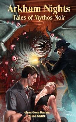 Arkham Nights: Tales of Mythos Noir - Glynn Barrass,Ron Shiflet - cover