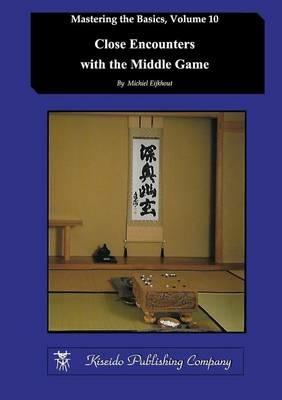 Close Encounters with the Middle Game - Michiel Eijkhout - cover