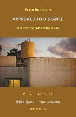 Approach to Distance: Selected Poems from Japan - Peter Robinson - cover