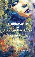 A Biography of a Chance Miracle - Tanja Maljartschuk - cover