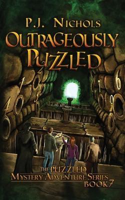 Outrageously Puzzled (The Puzzled Mystery Adventure Series: Book 7) - P J Nichols - cover