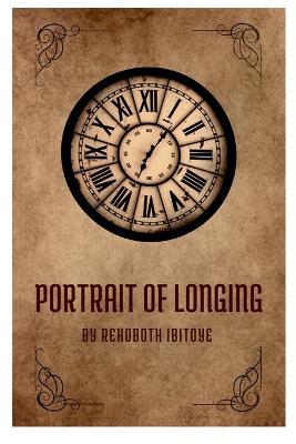 A Portrait of Longing - Rehoboth Ololade Ibitoye - cover