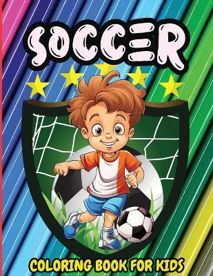 Soccer Coloring Book for Kids: Unique Sports Coloring Book Pages for Kids and Teens - Tobba - cover