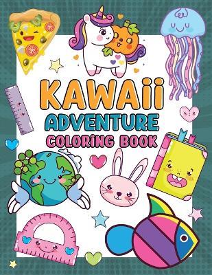 Kawaii Adventure Coloring Book for Kids: Cute Kawaii Coloring Book for Girls and Boys - Laura Bidden - cover