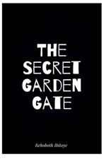 The Secret Garden Gate