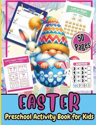 Easter Preschool Activity Book for Kids: A Fun Kids 50+ Easter Learning Activity Book With Number Matching, Maze Games, Color By ... To Dot, Dot Markers Activities Book For Kids - Tobba - cover