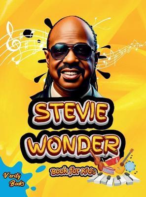 Stevie Wonder Book for Kids: The biography of the 25 times Grammy Award winner for young Musicians. Colored pages. - Verity Books - cover