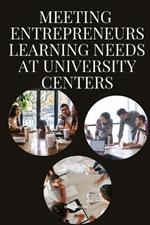 Meeting Entrepreneurs' Learning Needs at University Centers