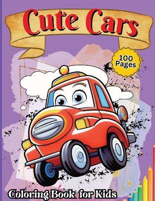 Cute Car Coloring Book for Kids: Easy and Simple Coloring Pages For Kids Ages 4-12 with cute Cars - Tobba - cover