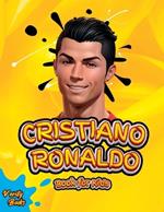 Cristiano Ronaldo Book for Kids: The biography of Ronaldo for curious kids and fans, colored pages, Ages(5-10).