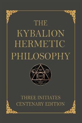 The Kybalion: Centenary Edition - Three Initiates - cover